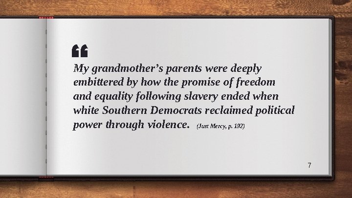 “ My grandmother’s parents were deeply embittered by how the promise of freedom and “ My grandmother’s parents were deeply embittered by how the promise of freedom and