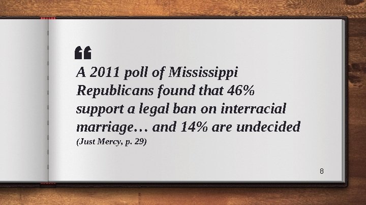 “ A 2011 poll of Mississippi Republicans found that 46% support a legal ban “ A 2011 poll of Mississippi Republicans found that 46% support a legal ban