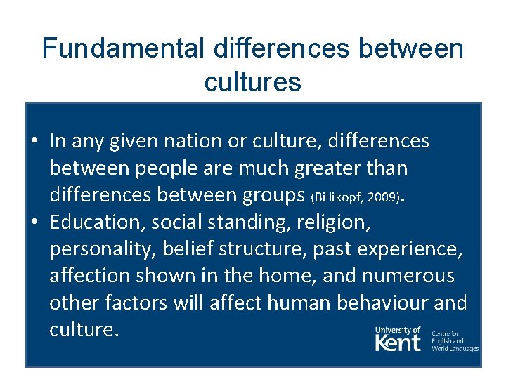 Fundamental differences between cultures • In any given nation or culture, differences between people