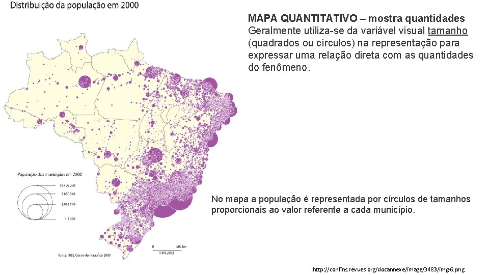 MAPA QUANTITATIVO – mostra quantidades Geralmente utiliza-se da variável visual tamanho (quadrados ou círculos) MAPA QUANTITATIVO – mostra quantidades Geralmente utiliza-se da variável visual tamanho (quadrados ou círculos)