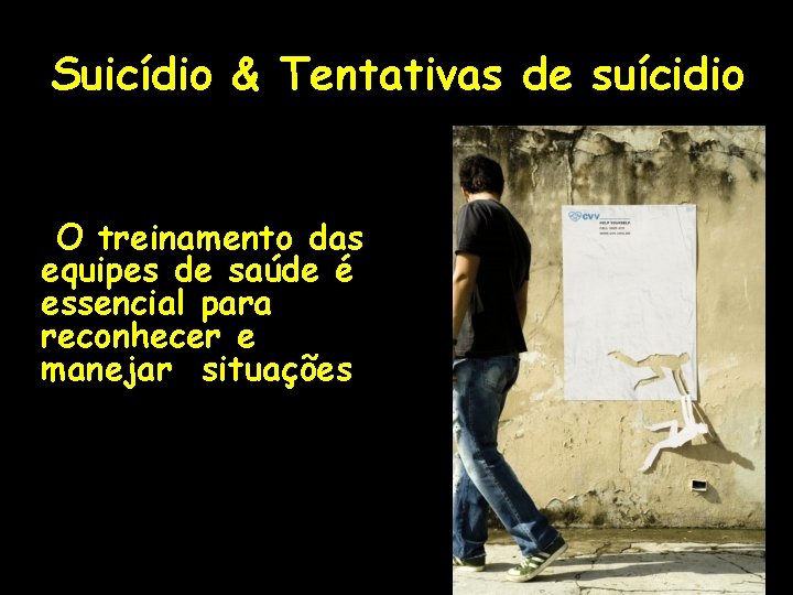 Suicídio & Tentativas de suícidio O treinamento das equipes de saúde é essencial para