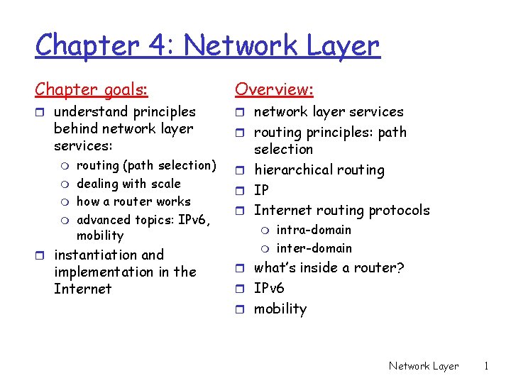 Chapter 4: Network Layer Chapter goals: Overview: r understand principles r network layer services