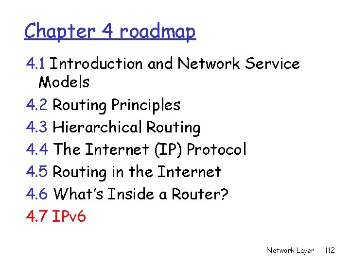 Chapter 4 roadmap 4. 1 Introduction and Network Service Models 4. 2 Routing Principles