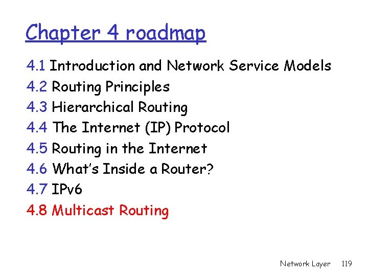 Chapter 4 roadmap 4. 1 Introduction and Network Service Models 4. 2 Routing Principles