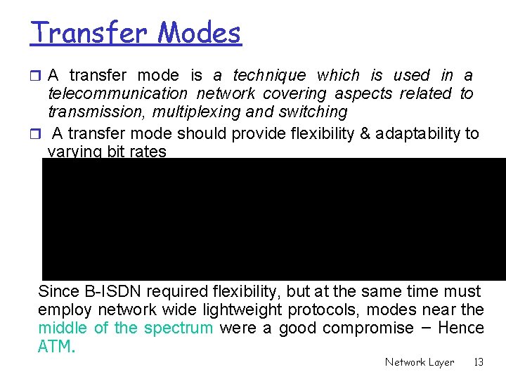 Transfer Modes r A transfer mode is a technique which is used in a
