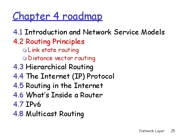 Chapter 4 roadmap 4. 1 Introduction and Network Service Models 4. 2 Routing Principles
