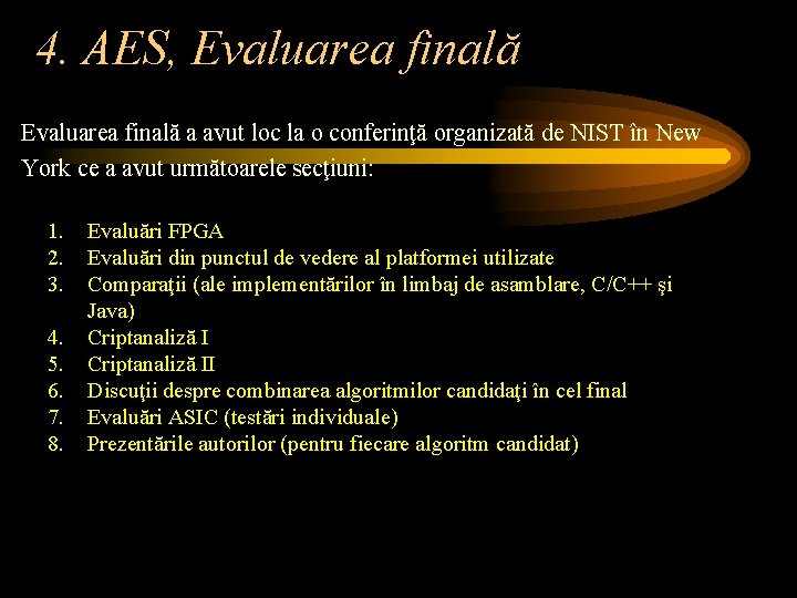 4. AES, Evaluarea finală a avut loc la o conferinţă organizată de NIST în