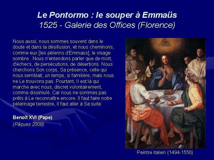 Le Pontormo : le souper à Emmaüs 1525 - Galerie des Offices (Florence) Nous