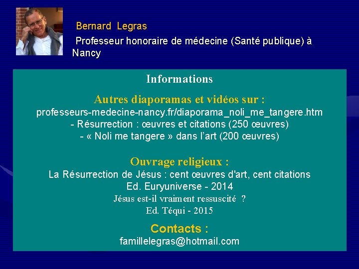  Bernard Legras Professeur honoraire de médecine (Santé publique) à Nancy Informations Autres diaporamas