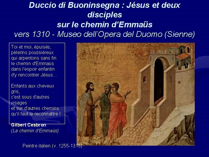 Duccio di Buoninsegna : Jésus et deux disciples sur le chemin d’Emmaüs vers 1310