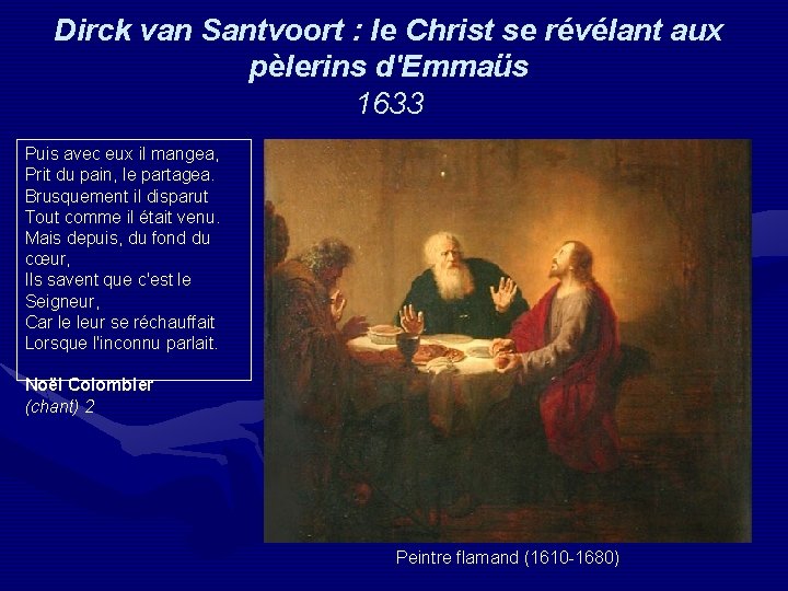 Dirck van Santvoort : le Christ se révélant aux pèlerins d'Emmaüs 1633 Puis avec