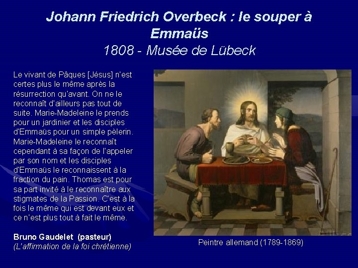 Johann Friedrich Overbeck : le souper à Emmaüs 1808 - Musée de Lübeck Le Johann Friedrich Overbeck : le souper à Emmaüs 1808 - Musée de Lübeck Le