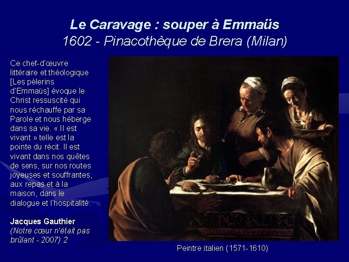 Le Caravage : souper à Emmaüs 1602 - Pinacothèque de Brera (Milan) - Pinacothèque