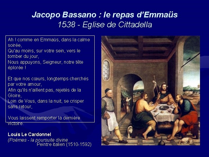 Jacopo Bassano : le repas d’Emmaüs 1538 - Eglise de Cittadella Ah ! comme