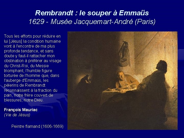 Rembrandt : le souper à Emmaüs 1629 - Musée Jacquemart-André (Paris) Tous les efforts