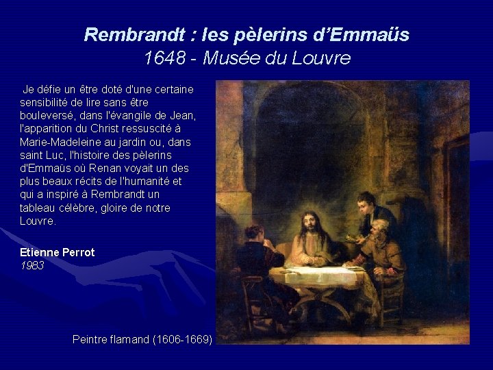 Rembrandt : les pèlerins d’Emmaüs 1648 - Musée du Louvre Je défie un être