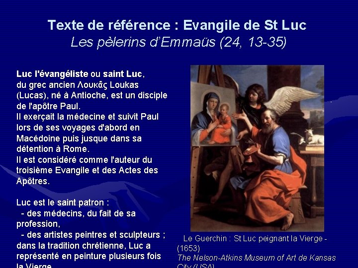 Texte de référence : Evangile de St Luc Les pèlerins d’Emmaüs (24, 13 -35)