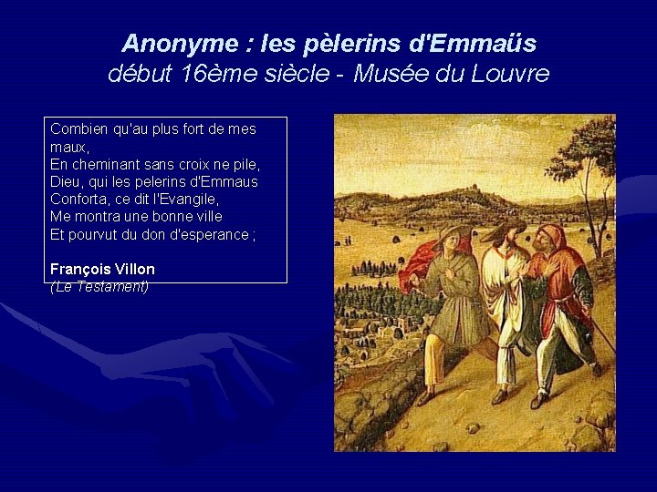 Anonyme : les pèlerins d'Emmaüs début 16ème siècle - Musée du Louvre Combien qu'au Anonyme : les pèlerins d'Emmaüs début 16ème siècle - Musée du Louvre Combien qu'au