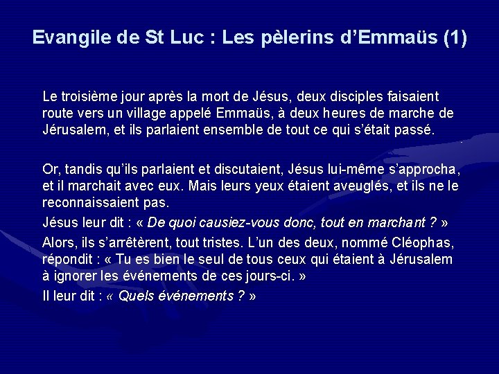 Evangile de St Luc : Les pèlerins d’Emmaüs (1) Le troisième jour après la