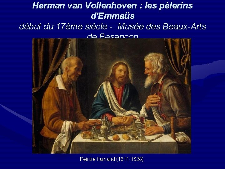 Herman van Vollenhoven : les pèlerins d'Emmaüs début du 17ème siècle - Musée des