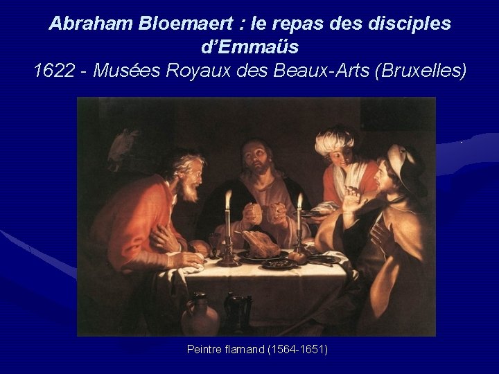 Abraham Bloemaert : le repas des disciples d’Emmaüs 1622 - Musées Royaux des Beaux-Arts