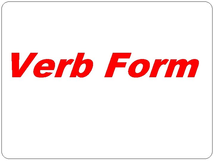 Verb Form 
