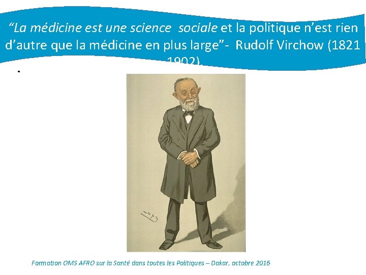 “La médicine est une science sociale et la politique n’est rien d’autre que la