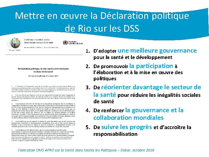 Mettre en œuvre la Déclaration politique de Rio sur les DSS 1. D’adopter une