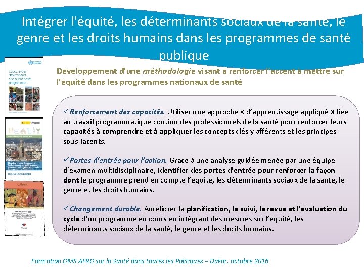 Intégrer l'équité, les déterminants sociaux de la santé, le genre et les droits humains