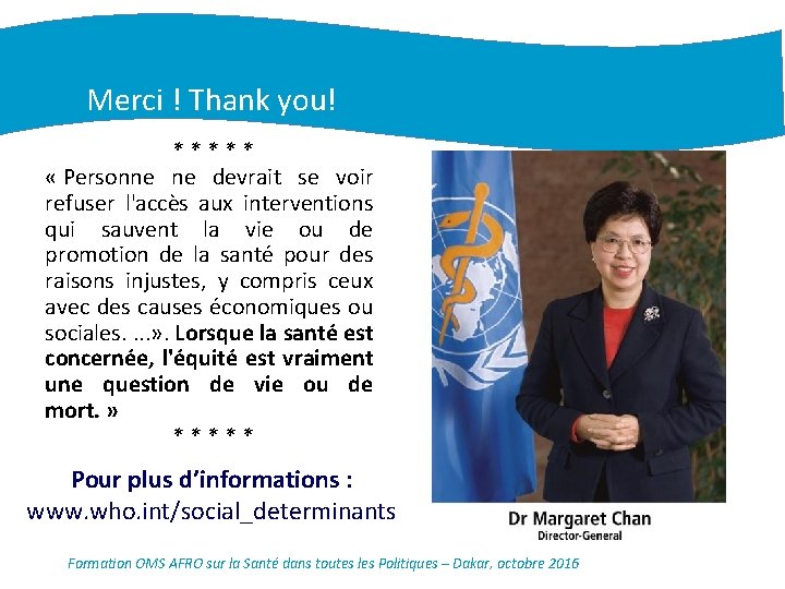 Merci ! Thank you! * * * « Personne ne devrait se voir refuser