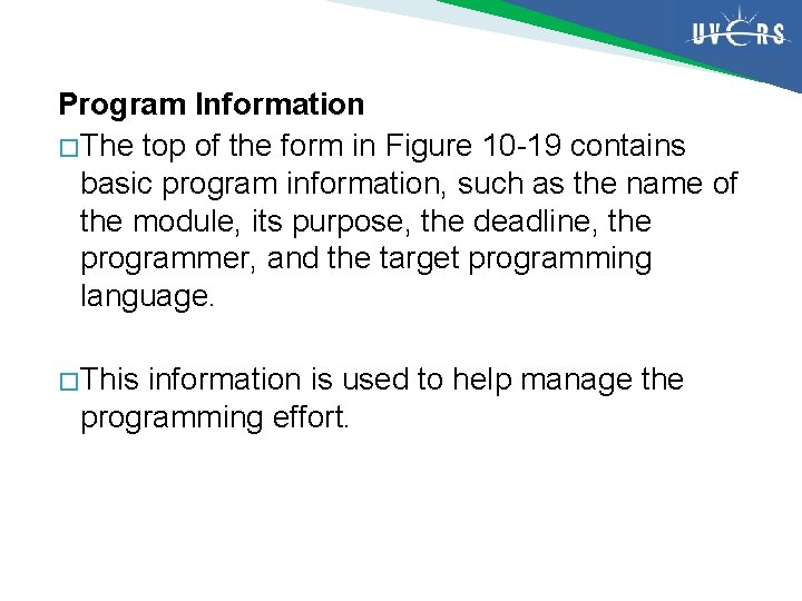 Program Information � The top of the form in Figure 10 -19 contains basic