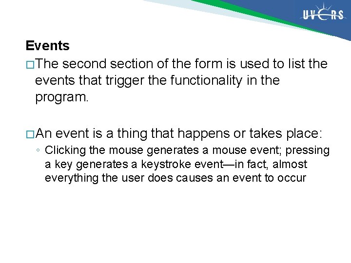 Events � The second section of the form is used to list the events