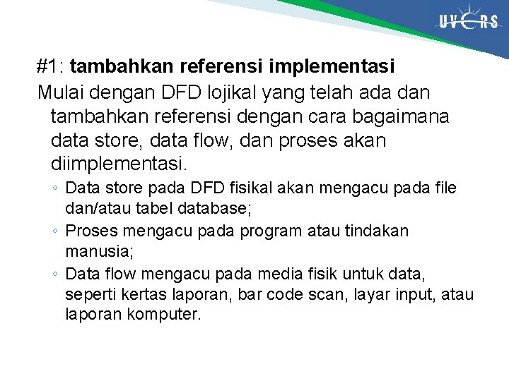 #1: tambahkan referensi implementasi Mulai dengan DFD lojikal yang telah ada dan tambahkan referensi