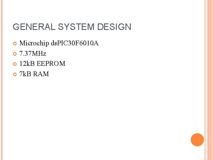 GENERAL SYSTEM DESIGN Microchip ds. PIC 30 F 6010 A 7. 37 MHz 12