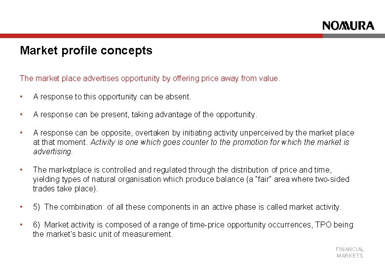 Market profile concepts The market place advertises opportunity by offering price away from value.