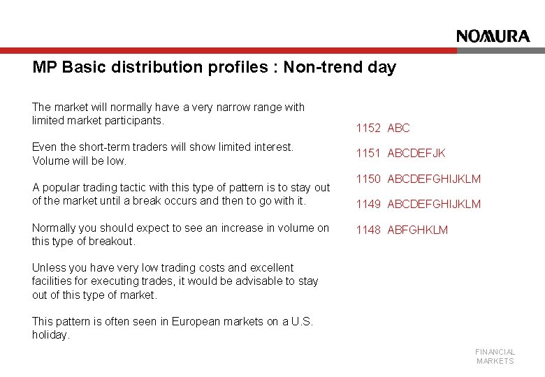 MP Basic distribution profiles : Non-trend day The market will normally have a very