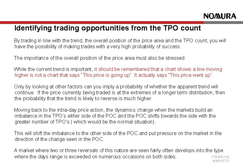 Identifying trading opportunities from the TPO count By trading in line with the trend,