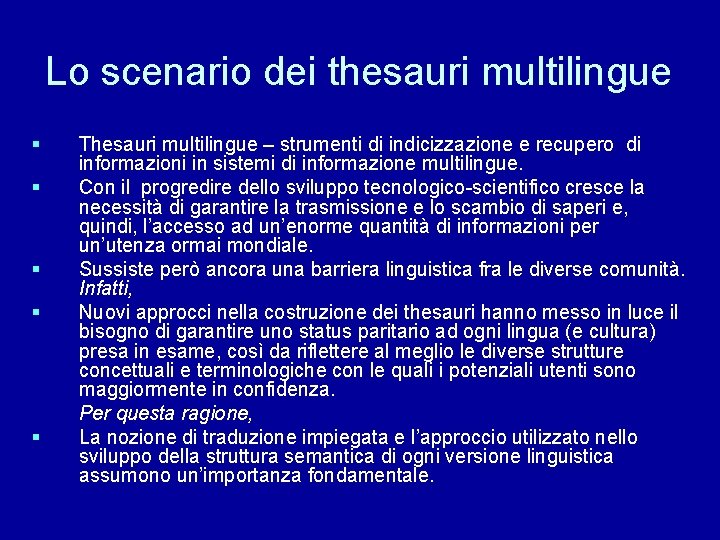 Lo scenario dei thesauri multilingue § § § Thesauri multilingue – strumenti di indicizzazione