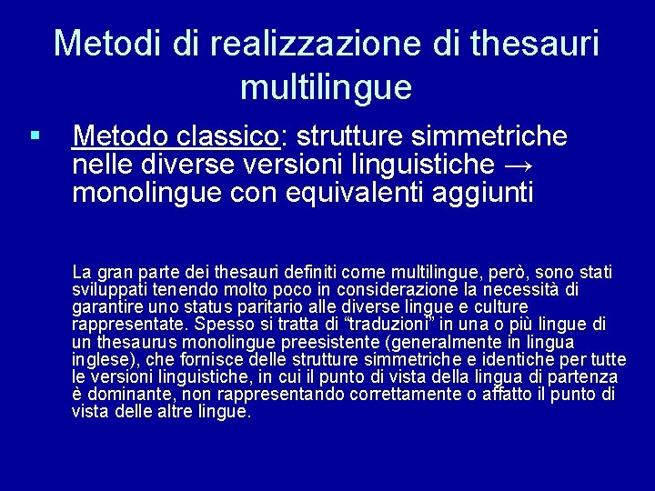 Metodi di realizzazione di thesauri multilingue § Metodo classico: strutture simmetriche nelle diverse versioni