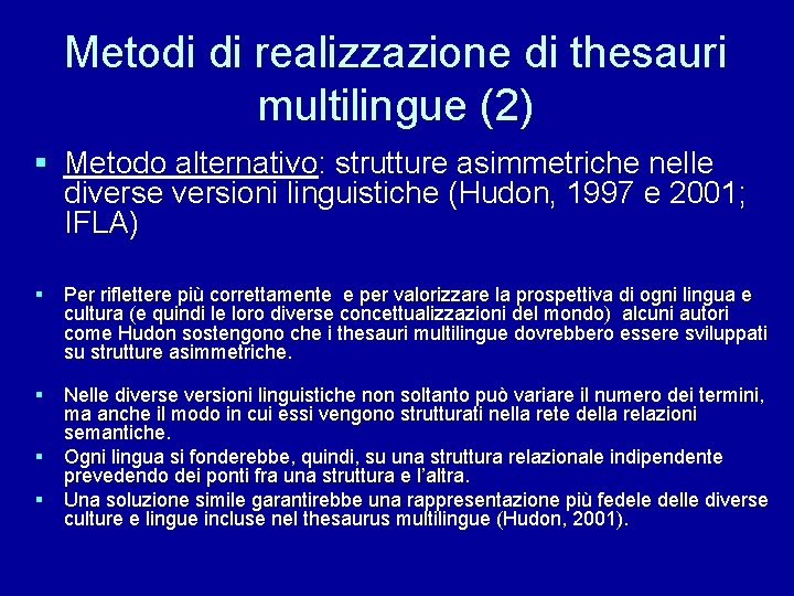 Metodi di realizzazione di thesauri multilingue (2) § Metodo alternativo: strutture asimmetriche nelle diverse