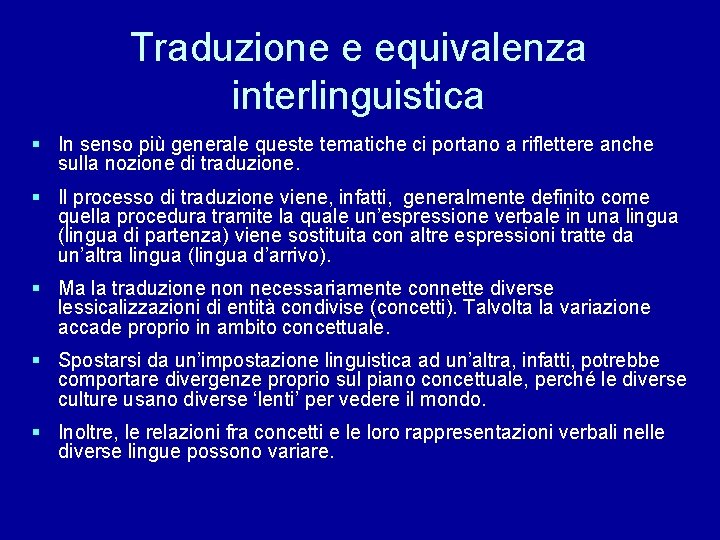 Traduzione e equivalenza interlinguistica § In senso più generale queste tematiche ci portano a