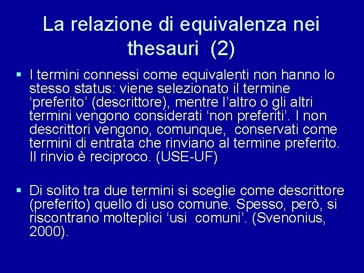 La relazione di equivalenza nei thesauri (2) § I termini connessi come equivalenti non