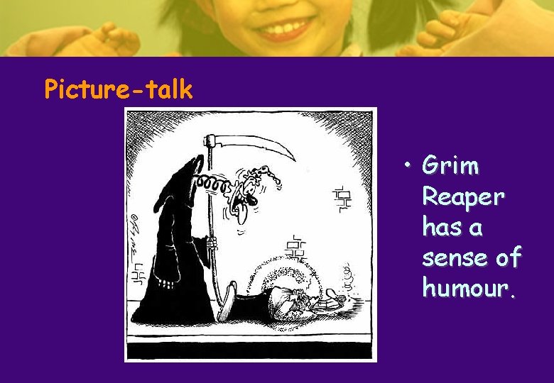 Picture-talk • Grim Reaper has a sense of humour. Picture-talk • Grim Reaper has a sense of humour.