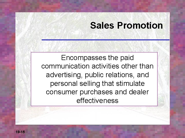 Sales Promotion Encompasses the paid communication activities other than advertising, public relations, and personal