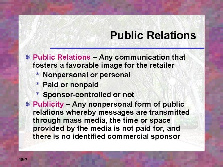 Public Relations ¯ Public Relations – Any communication that fosters a favorable image for