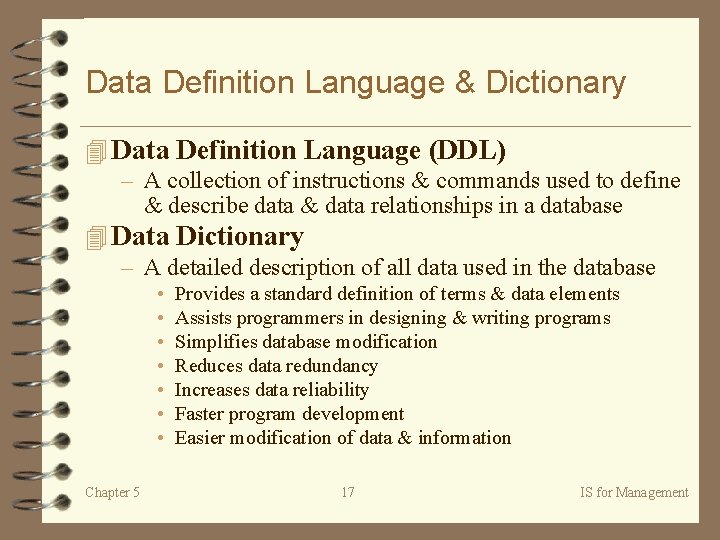 Data Definition Language & Dictionary 4 Data Definition Language (DDL) – A collection of