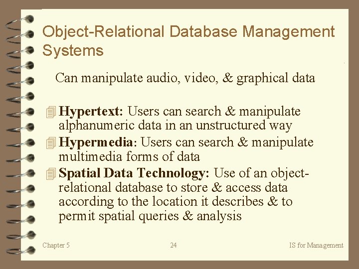 Object-Relational Database Management Systems Can manipulate audio, video, & graphical data 4 Hypertext: Users