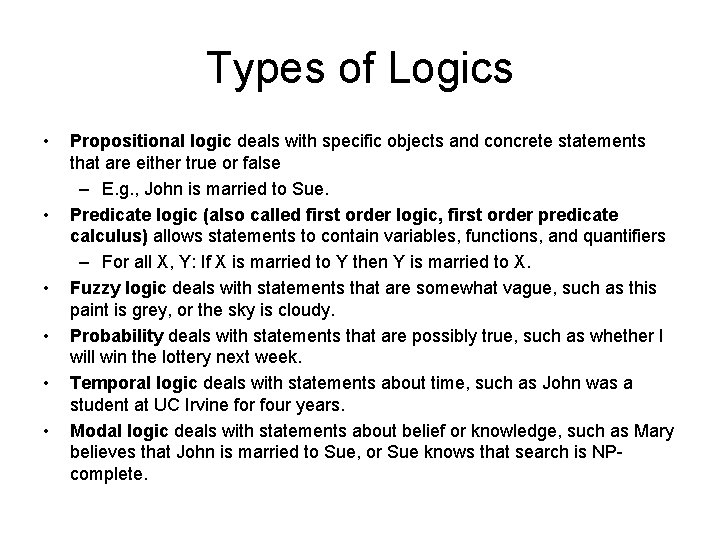 Types of Logics • • • Propositional logic deals with specific objects and concrete Types of Logics • • • Propositional logic deals with specific objects and concrete