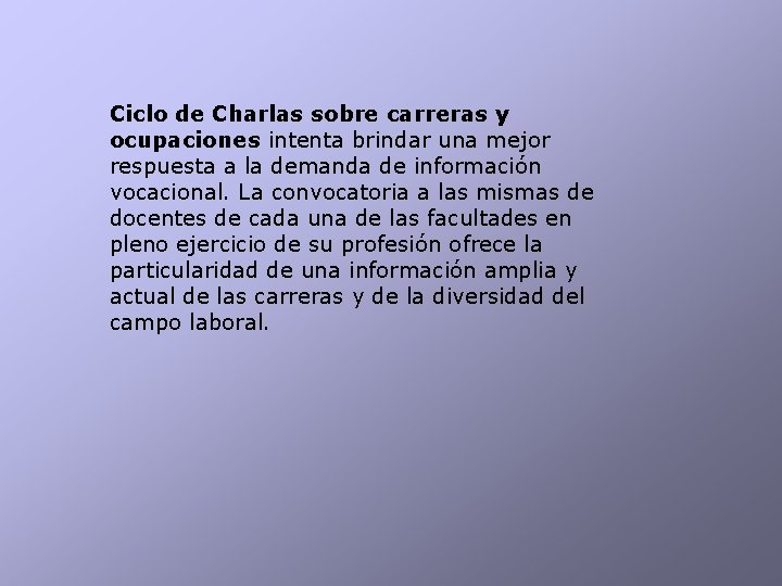 Ciclo de Charlas sobre carreras y ocupaciones intenta brindar una mejor respuesta a la