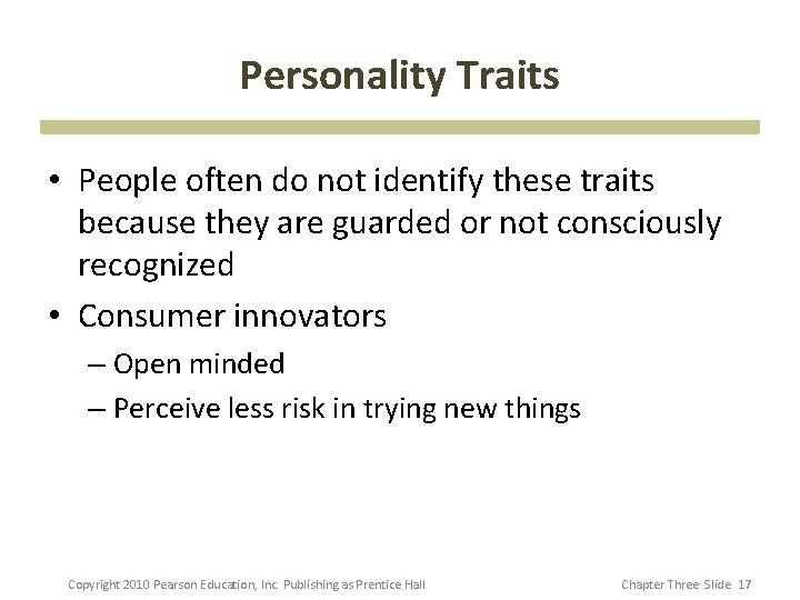 Personality Traits • People often do not identify these traits because they are guarded Personality Traits • People often do not identify these traits because they are guarded
